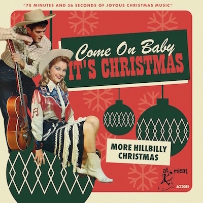 V.A. - Come On Baby Its' Christmas : More Hillbilly Christmas - Klik op de afbeelding om het venster te sluiten